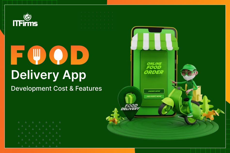 Food Delivery App Development Cost Features: A Complete Guide