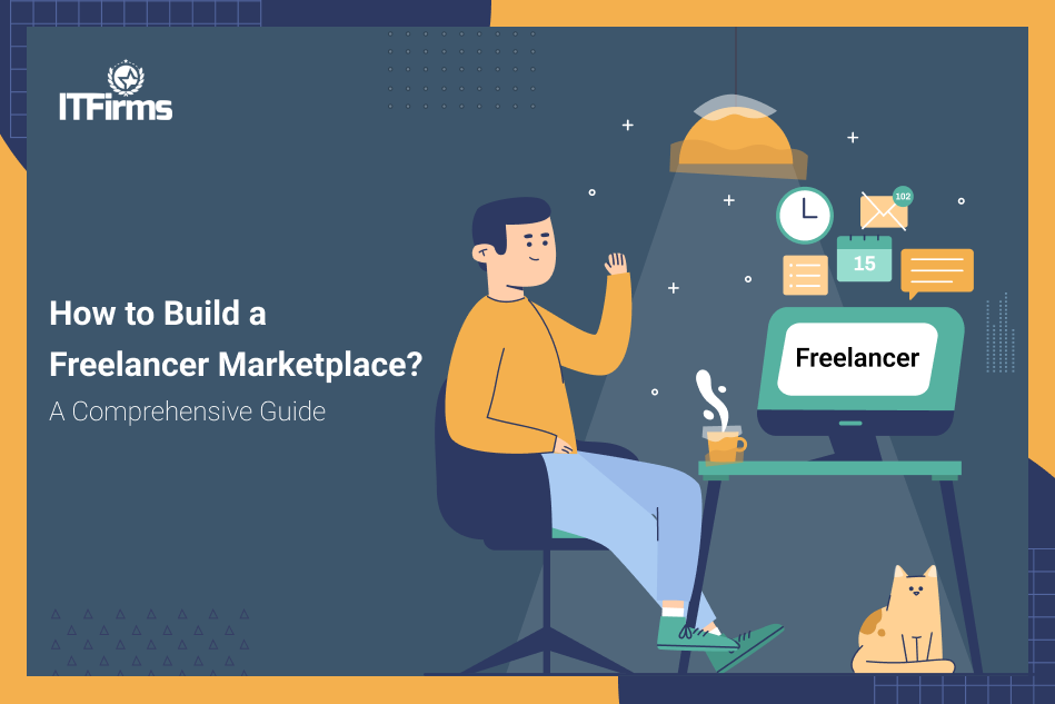 How to Build a Freelancer Marketplace? A Comprehensive Guide